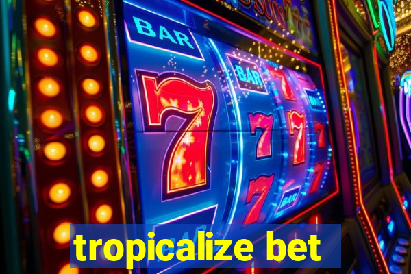 tropicalize bet