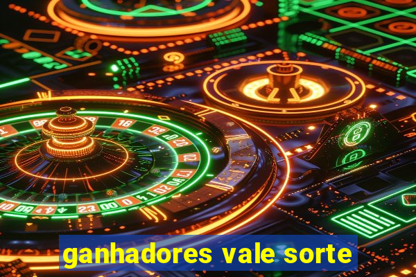 ganhadores vale sorte