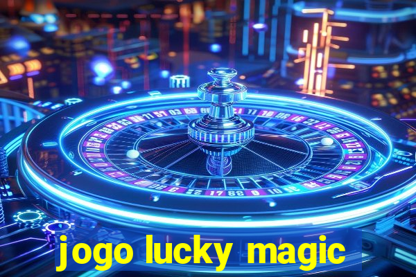 jogo lucky magic