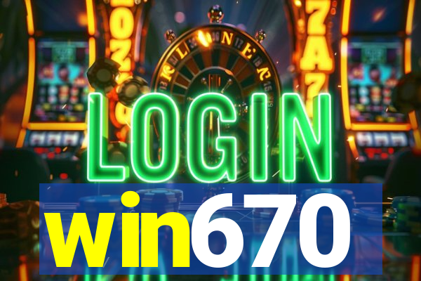 win670