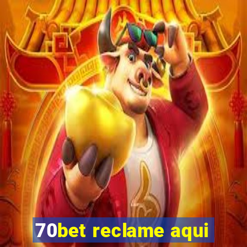 70bet reclame aqui