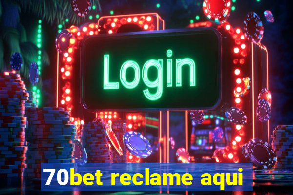 70bet reclame aqui