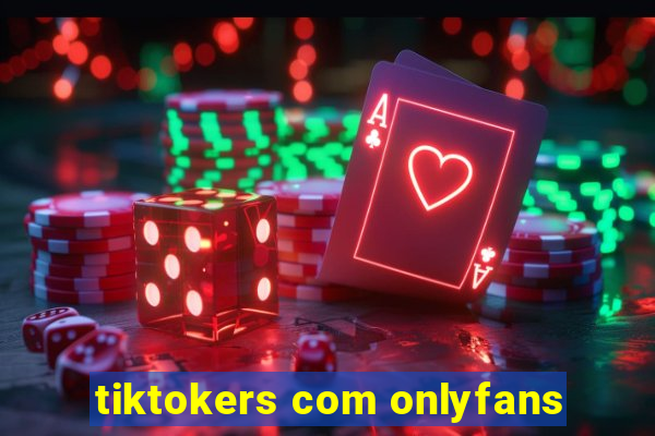 tiktokers com onlyfans