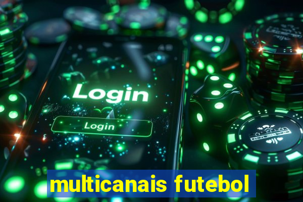 multicanais futebol