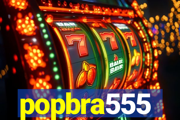 popbra555