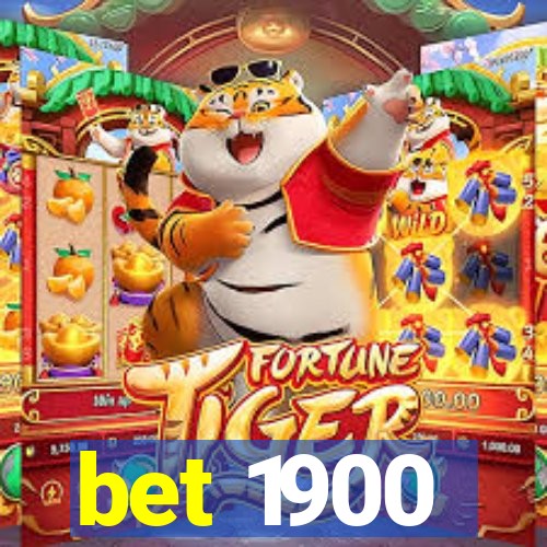 bet 1900