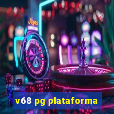 v68 pg plataforma