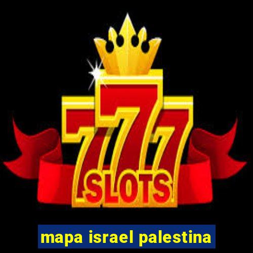 mapa israel palestina