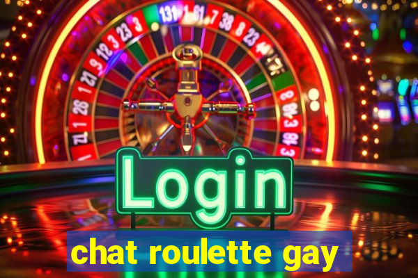 chat roulette gay