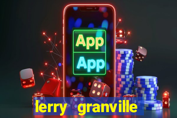 lerry granville reclame aqui