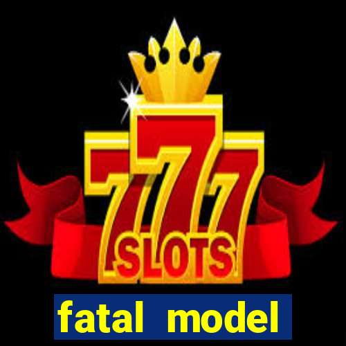 fatal model cruzeiro sp