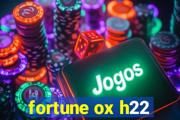 fortune ox h22