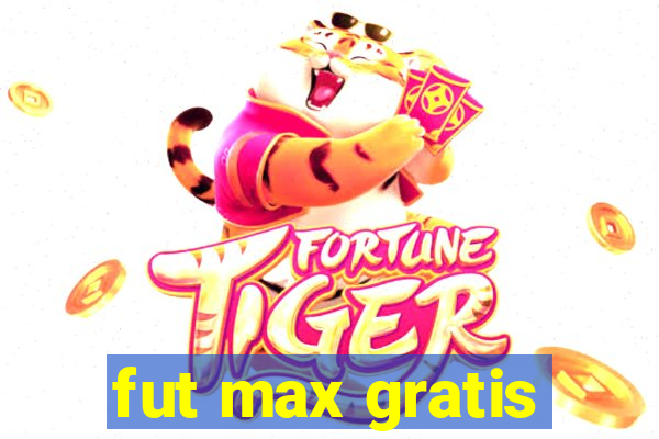 fut max gratis