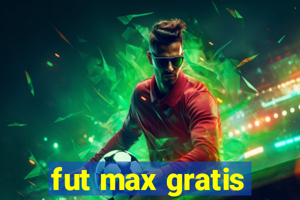 fut max gratis