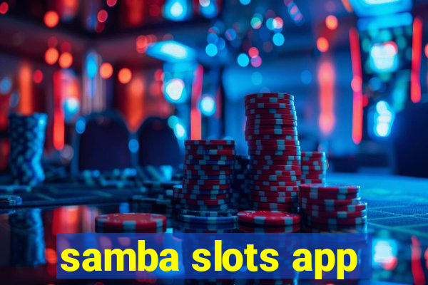 samba slots app