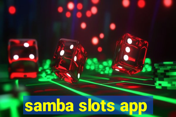 samba slots app