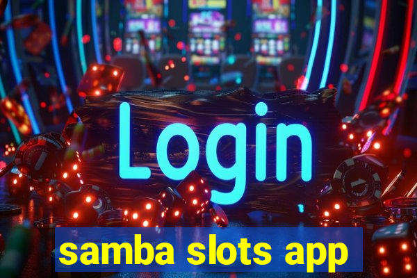 samba slots app