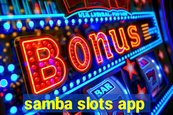 samba slots app