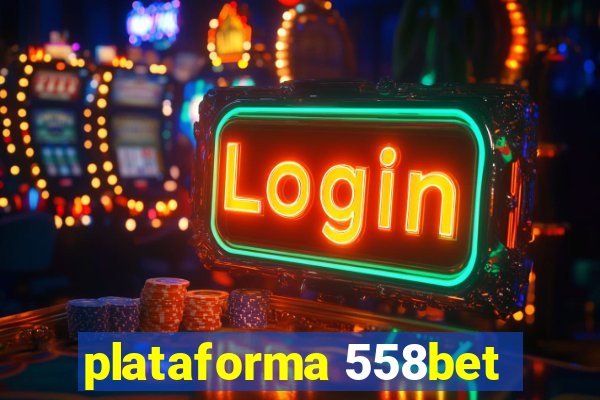 plataforma 558bet