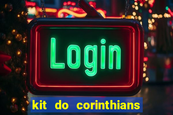 kit do corinthians dls 2021