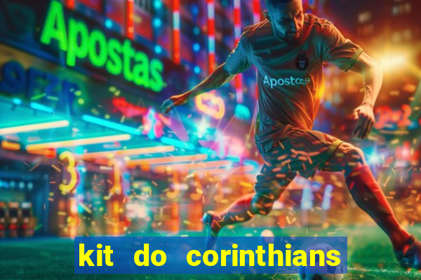 kit do corinthians dls 2021