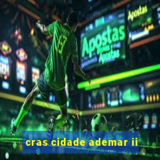 cras cidade ademar ii