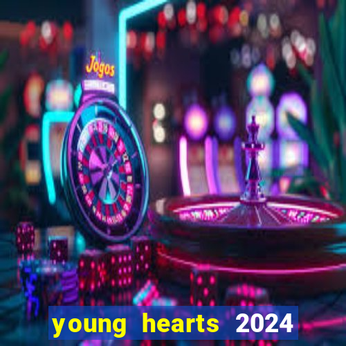 young hearts 2024 assistir online