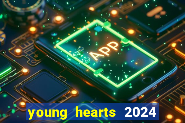 young hearts 2024 assistir online