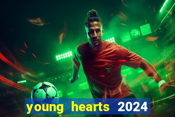 young hearts 2024 assistir online