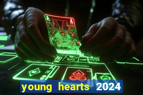 young hearts 2024 assistir online