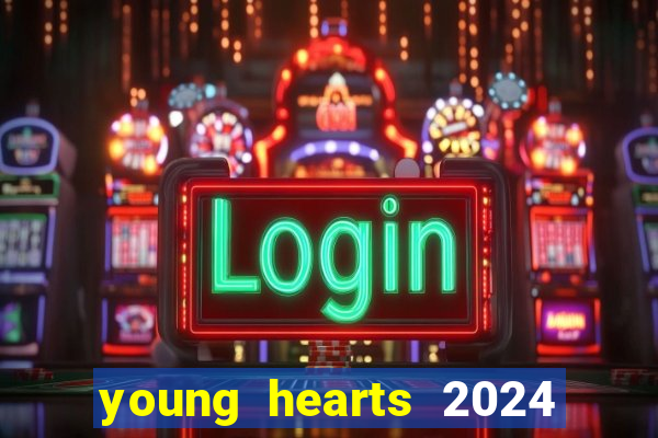 young hearts 2024 assistir online