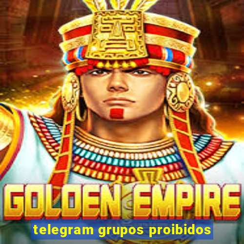 telegram grupos proibidos