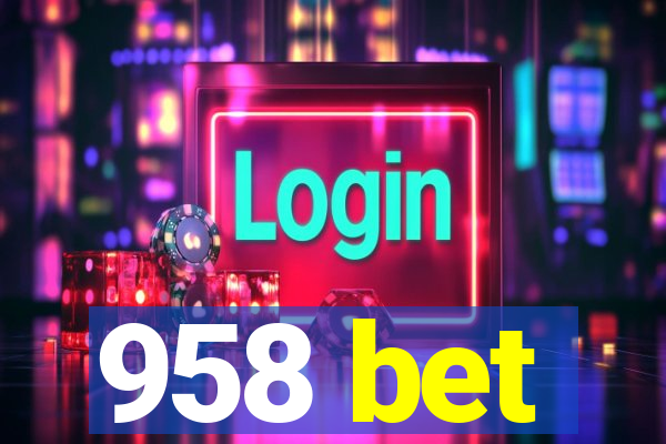 958 bet