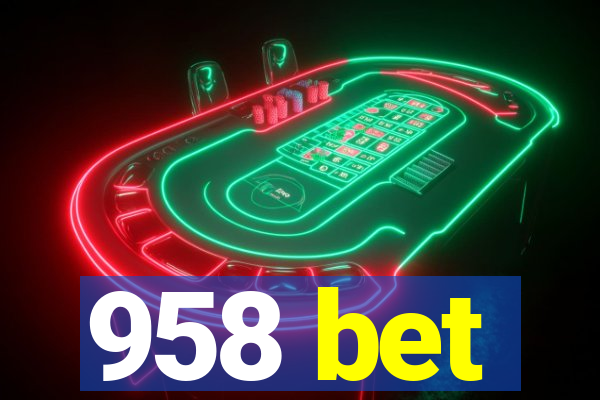 958 bet