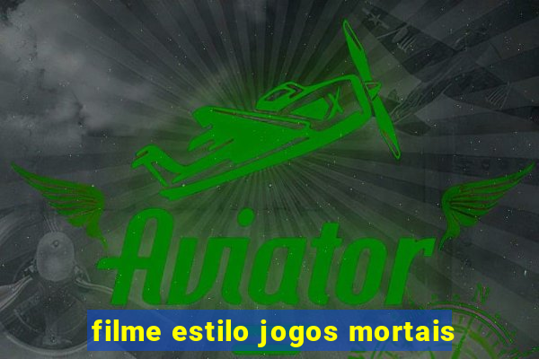 filme estilo jogos mortais