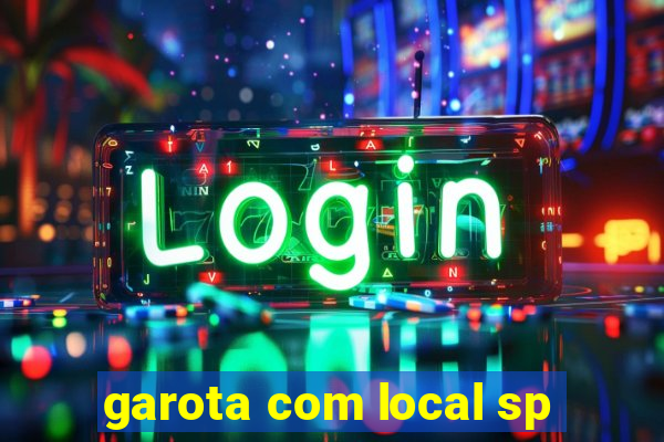 garota com local sp