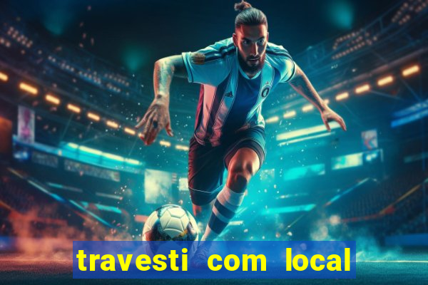 travesti com local baixada fluminense