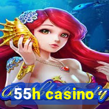 55h casino