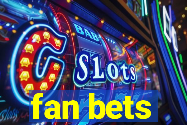 fan bets