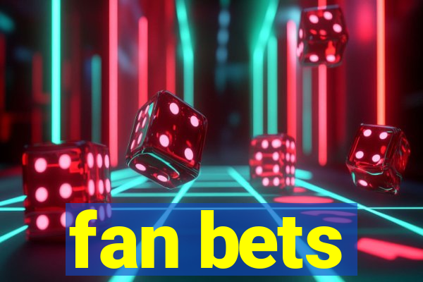 fan bets