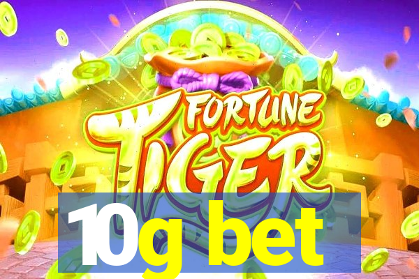 10g bet