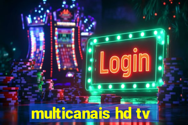 multicanais hd tv