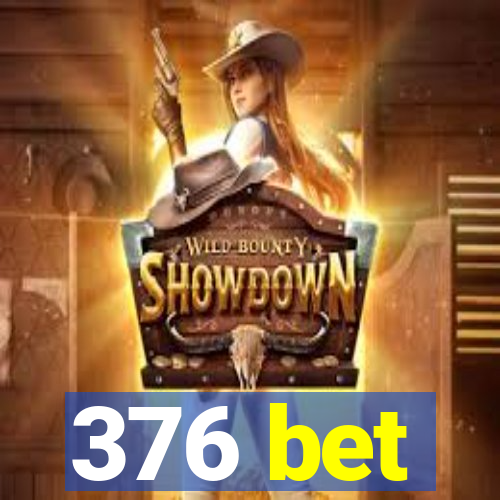 376 bet