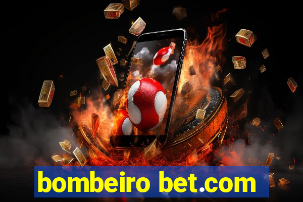 bombeiro bet.com