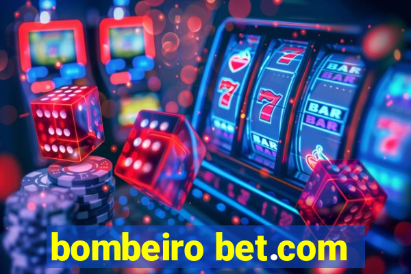 bombeiro bet.com