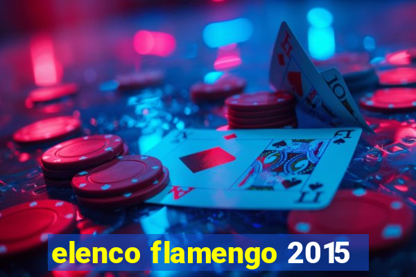 elenco flamengo 2015