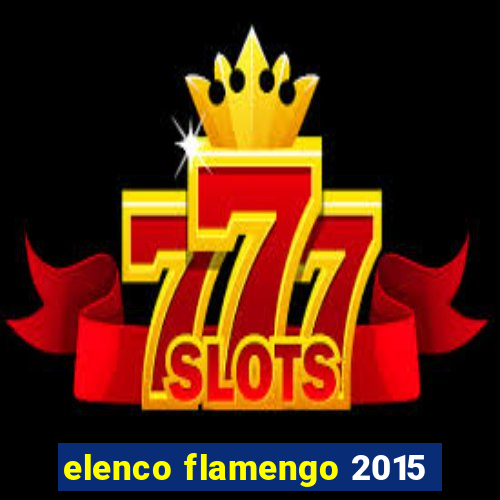 elenco flamengo 2015