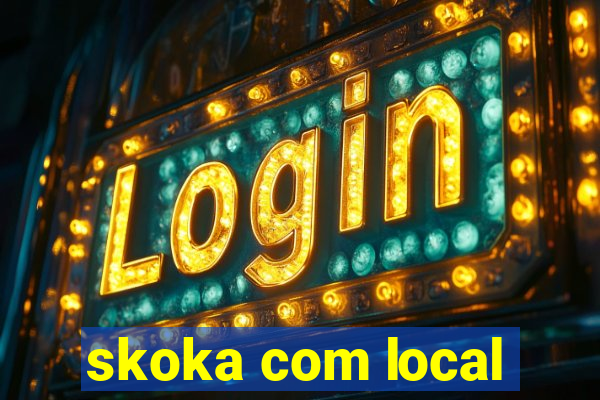 skoka com local