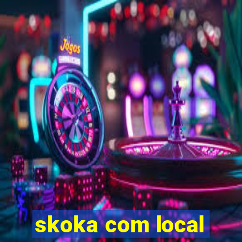 skoka com local