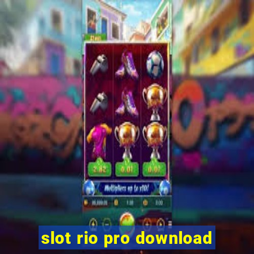 slot rio pro download